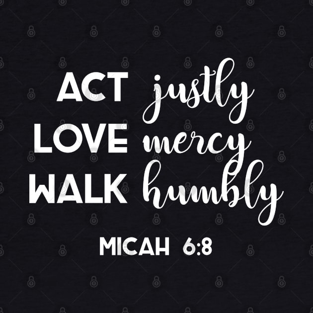 Act Justly, Love Mercy, Walk Humbly by ChristianLifeApparel